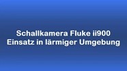 fluke ii900 schallkamera video laermige umgebung 01